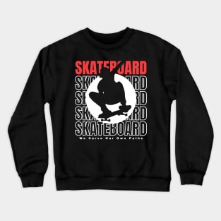 SkateBoard We Carve Our Own Path (Red) Graphic Design Crewneck Sweatshirt